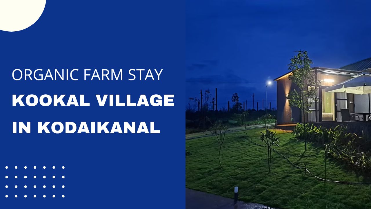 Farm Stay in Kodaikanal, Kookal – A Hidden Paradise
